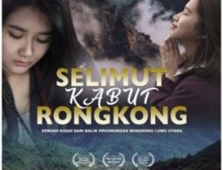 Film Selimut Kabut Rongkong Tayang 7 April, Ini Pesan Sutradara “Tukang Bubur Naik Haji”