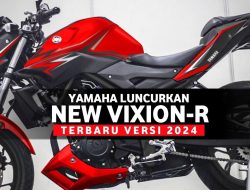 Lihat Penampakan Yamaha Vixion-R 2024 Edisi Terakhir, Desain Sporty dan Semakin Gagah, Harganya Terjangkau