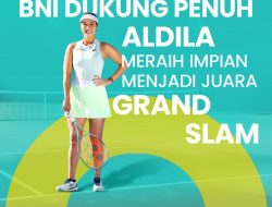 BNI Dukung Penuh Aldila Meraih Impian Menjadi Juara Grand Slam
