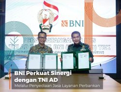 BNI Perkuat Sinergi dengan TNI AD Melalui Penyediaan Layanan Keuangan Terintegritas
