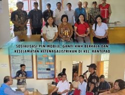 Sosialisasi PLN Mobile, Ganti KWh Meter Berkala, dan Keselamatan Ketenagalistrikan di Kelurahan Rantepao