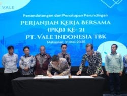 Kolaborasi Menuju Masa Depan Berkelanjutan: PT Vale Teken PKB ke-21 sebagai Komitmen pada Hak Pekerja